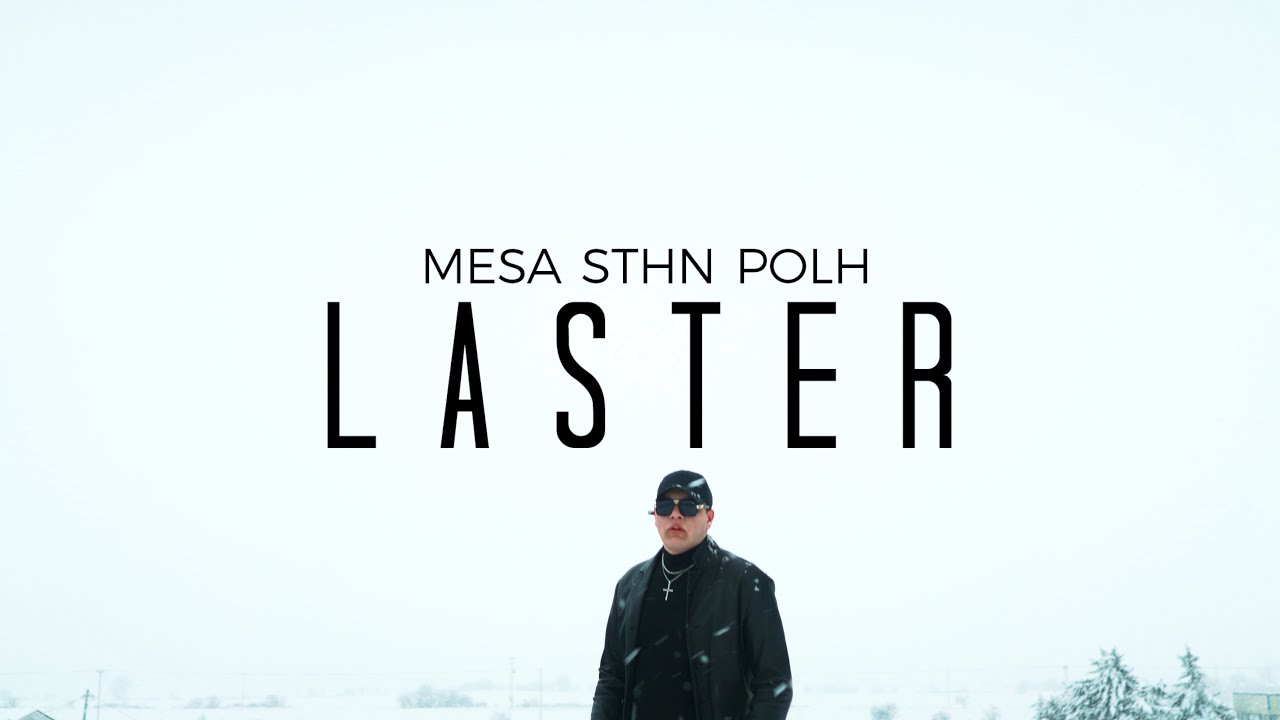 LASTER - MESA STHN POLH prod. DJ LaxBoy (Official Music Video)
