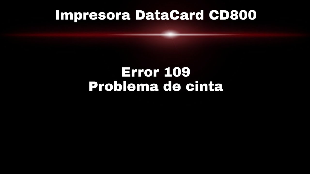 Solución! Error 109 Impresora DataCardCd800