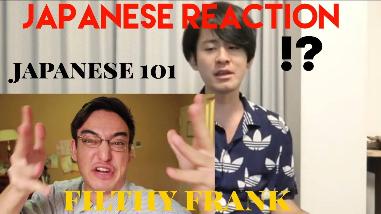 Japanese Reacts to Japanese 101 Filthy Frank I Eat Ass Reaction