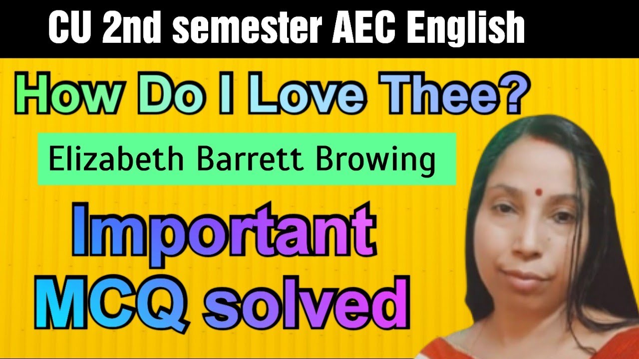 2nd Semester AEC English | How Do I love Thee by Elizabeth Barrett Browing MCQ solved for 2025