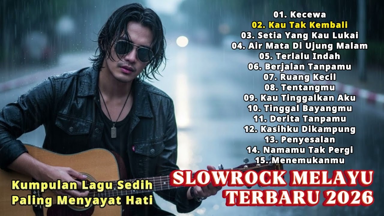 LAGU SLOW ROCK PALING SEDIH TERBARU 2026 – MENYAYAT HATI & BIKIN NANGIS 😭 KECEWA