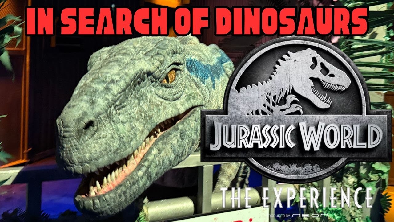 Jurassic World The Experience 2025: In Search of Dinosaurs