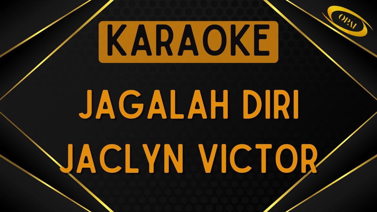 Jaclyn Victor - Jagalah Diri [Karaoke]