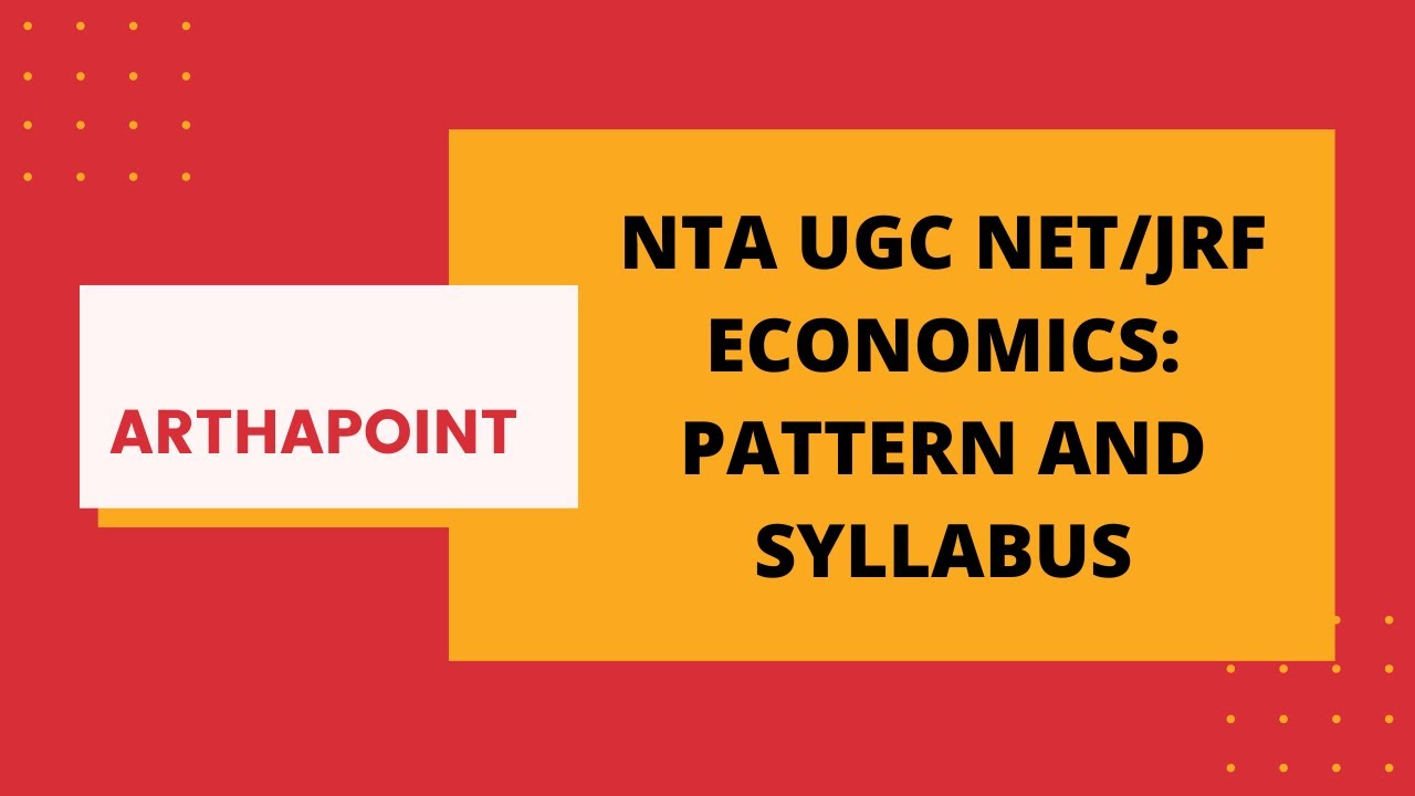 UGC NET/JRF ECONOMICS: Pattern and Syllabus