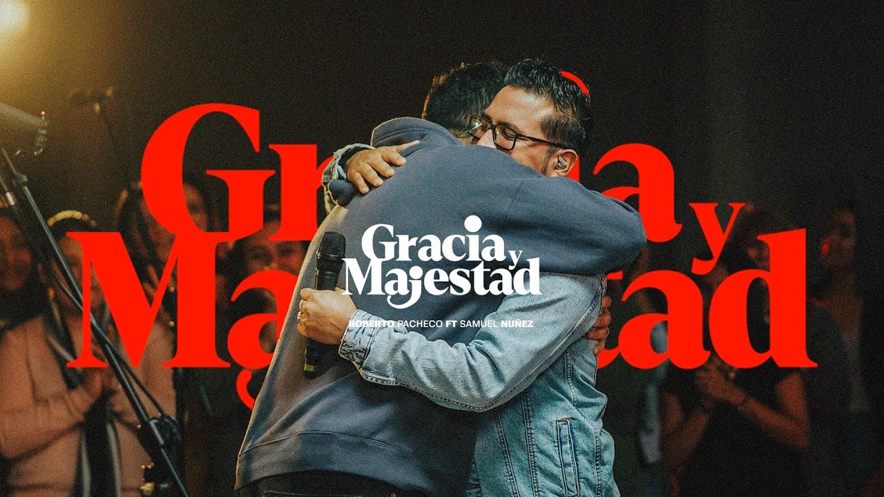 Gracia y majestad - Roberto Pacheco Ft. Samuel Nuñez (Video Oficial)