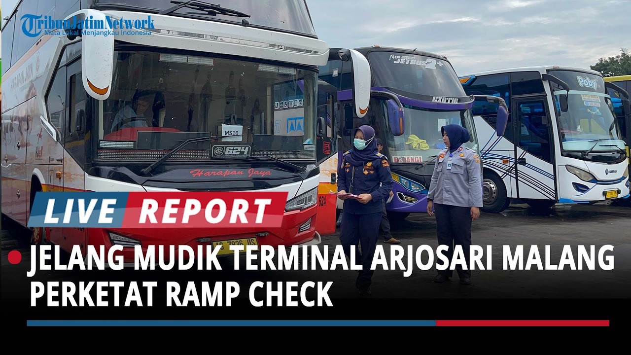 Jelang Mudik Terminal Arjosari Malang Perketat Ramp Check, Bus Tak Laik Jalan Langsung Ditindak