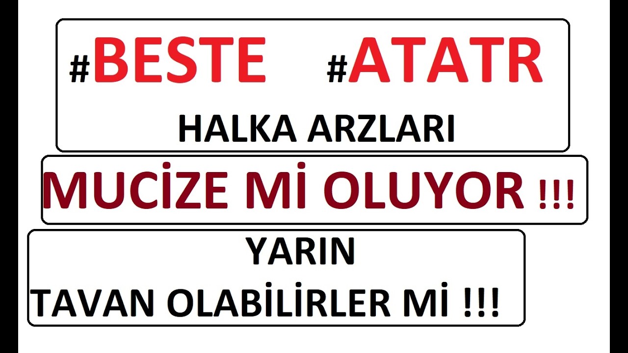 #BESTE #ATATR  HALKA ARZLARI BİR MUCİZE Mİ OLUYOR !!! YARIN TAVAN OLABİLİRLER Mİ !!! BIST BORSA PARA