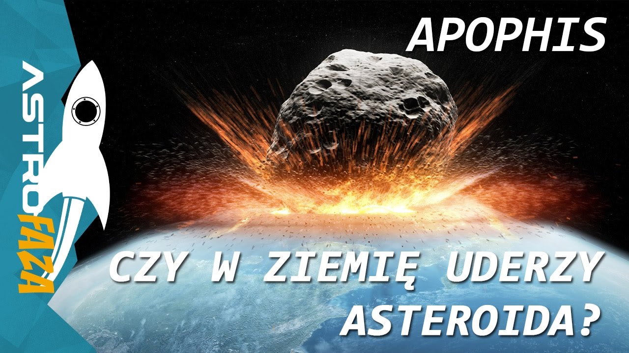 Apophis Czy w Ziemię uderzy asteroida?  - AstroFaza