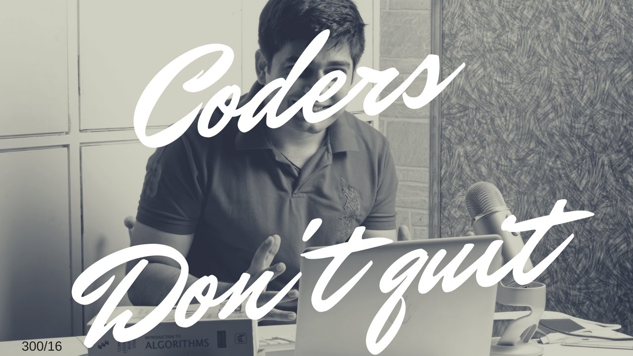 Coders don't quit