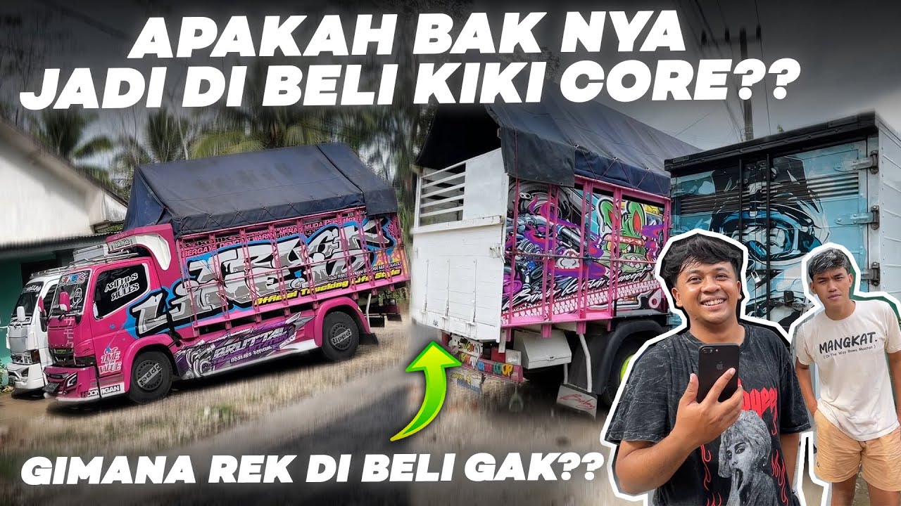 BELI BAK DAPET BONUS TRUK‼️ Apakah Kiki Core Jadi Beli Bak Nya Truk Samok