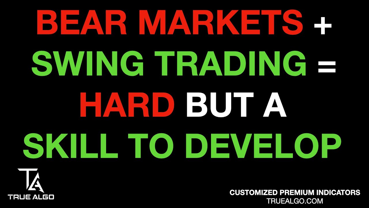 Swing Trading in Bear Markets: A Crucial Skill You Must Develop