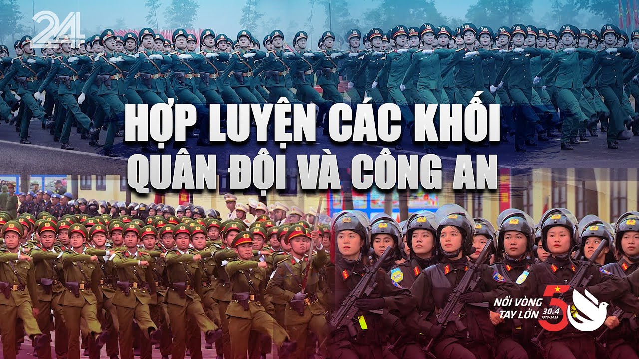 Cận cảnh hợp luyện diễu binh, diễu hành 30/4 của các khối Quân đội và Công an | VTV24