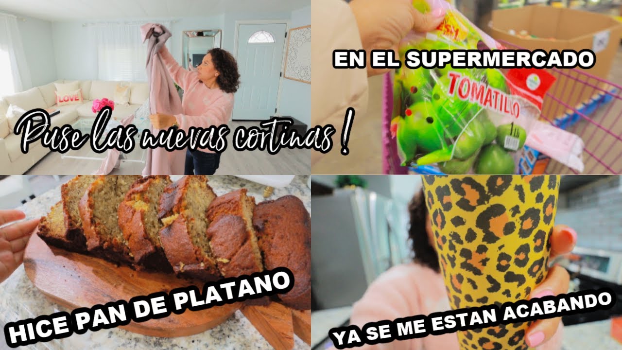 PUSE LAS NUEVAS CORTINAS 😍| HICE PAN DE PLÁTANO 🍌 | EN EL SUPERMERCADO 🍎