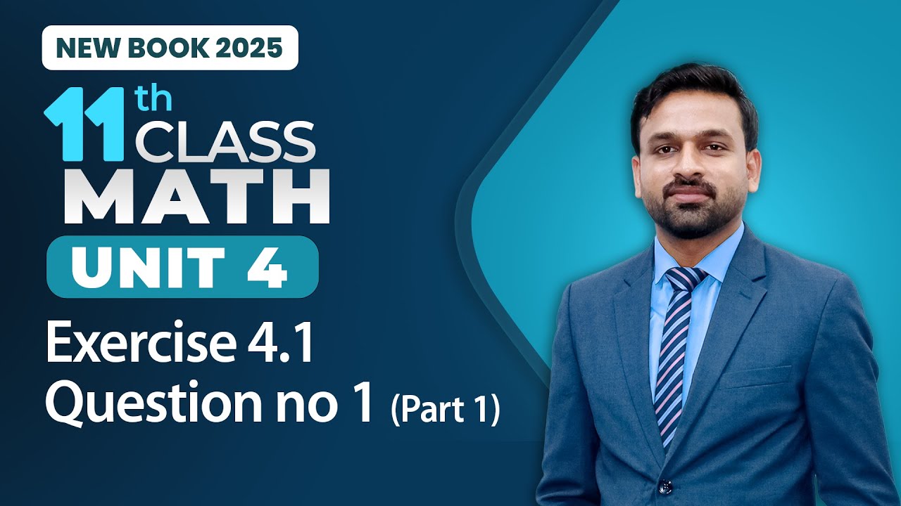 11th Class Math Unit 4 | Exercise 4.1 Question no 1 (Part 1) | 11th Math New Book 2025