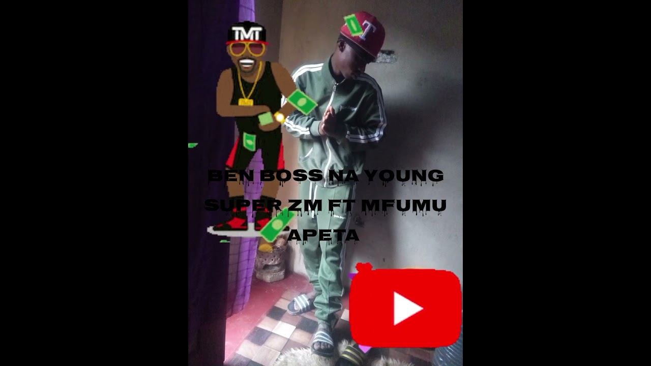 Ben boss ft young super zm and mfumu zakwalafa  apita