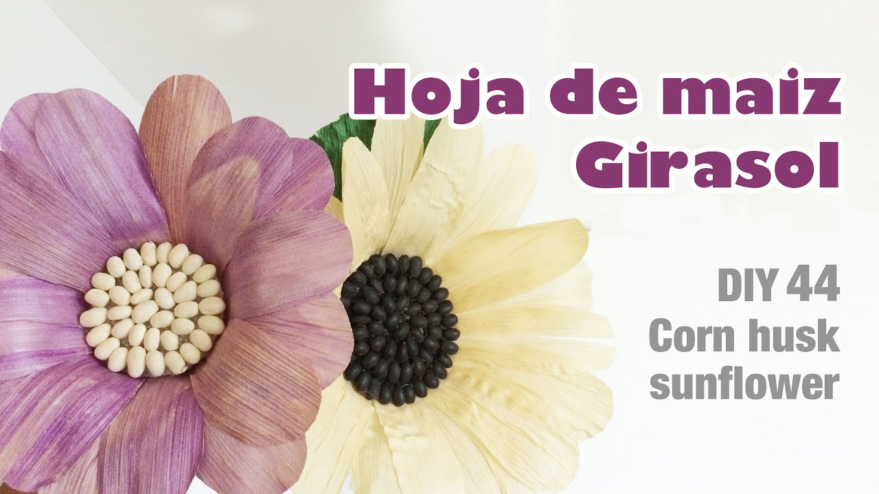 Como hacer flor con hoja de maiz girasol 44/How to make a corn husk sunflower