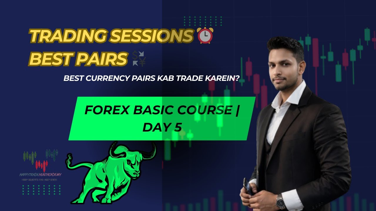 Day 5 | Forex Trading Sessions ⏰ | Best Currency Pairs Kab Trade Karein?