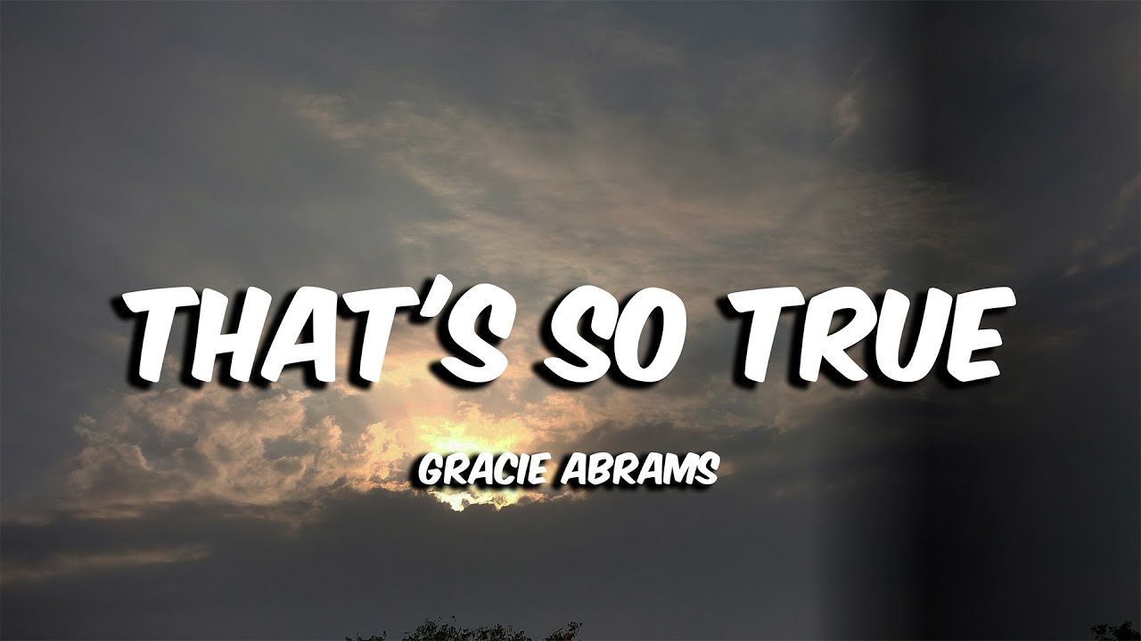 Gracie Abrams - That’s So True (Lyrics)
