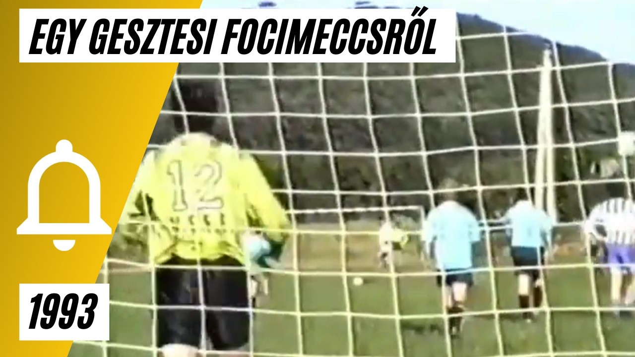 Egy gesztesi focimeccsről, 1993