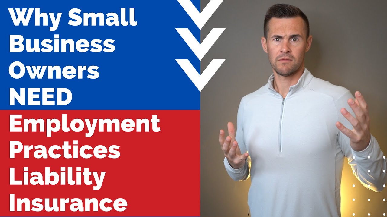 Why Small Business NEED Employment Practices Liability Insurance