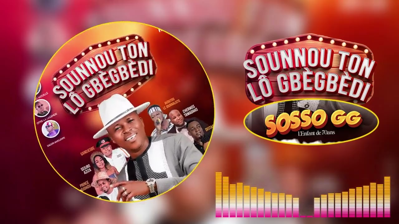 SOSSO GG  SOUNNOUN TON LÔ GBÈGBÈ DI