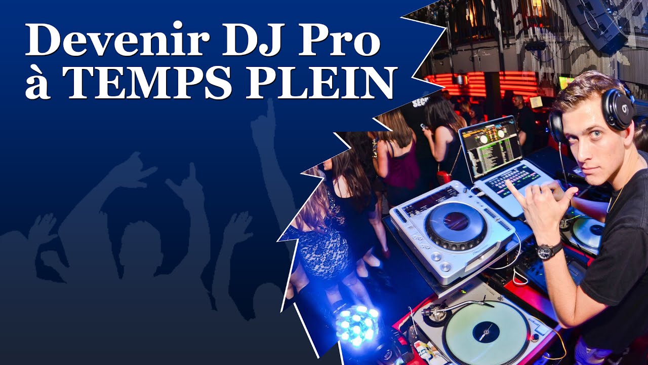 Devenir DJ Pro à TEMPS PLEIN