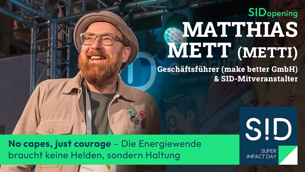 Matthias Mett: Die Energiewende braucht keine Helden, sondern Haltung | SID2025 Opening