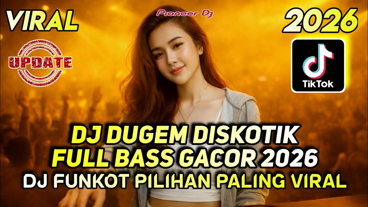 DJ DUGEM DISKOTIK FULL BASS GACOR 2026‼️ DJ FUNKOT PILIHAN PALING GACOR VIRAL ❗DJ SUARA HATI
