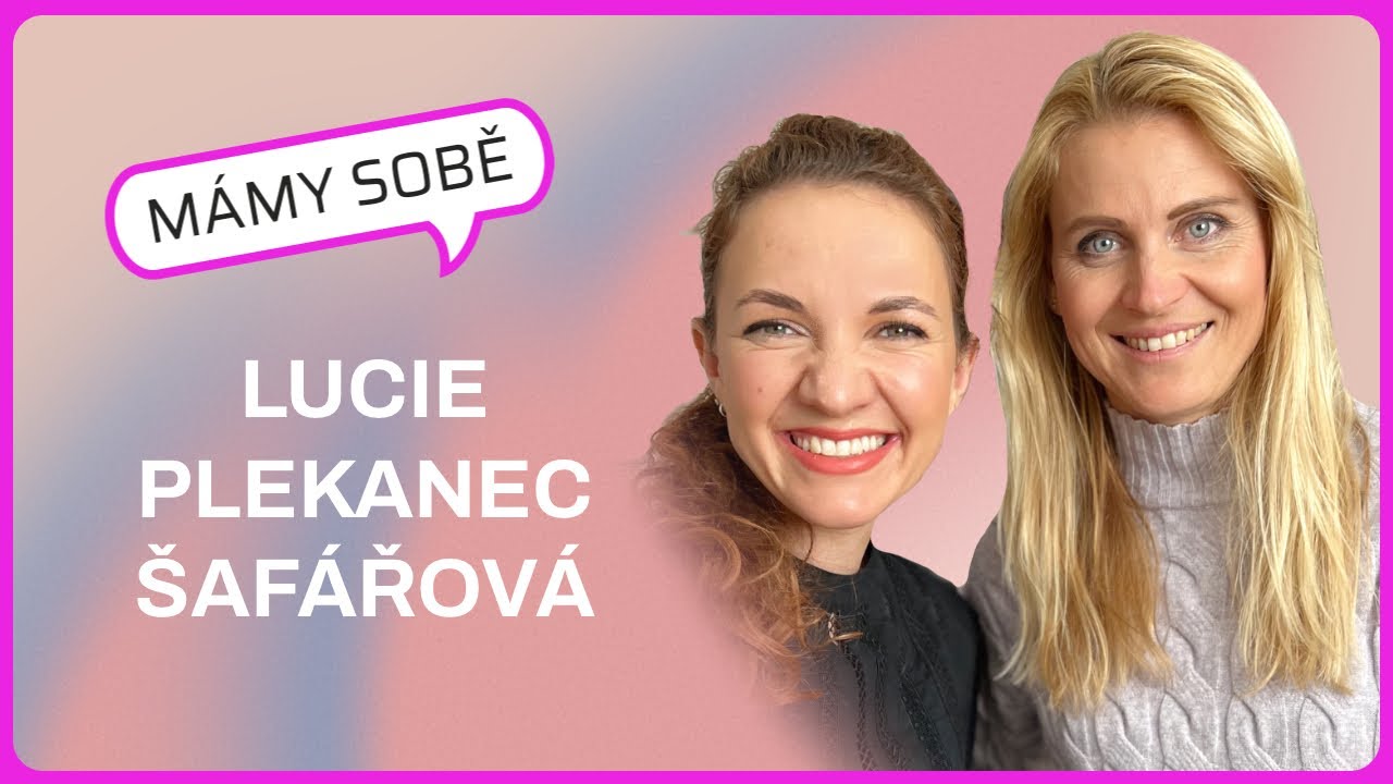 Mámy Sobě - Lucie Plekanec Šafářová