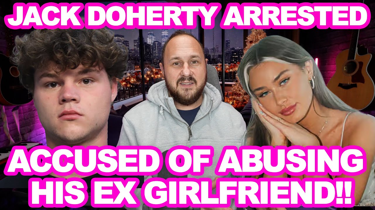 Jack Doherty Arrested! He Won't Make It If He Goes To Prison + His Ex Documents His Abuse & It's Bad