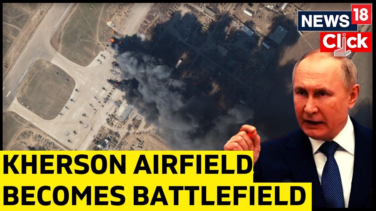 Russia Vs Ukraine War Update | Russia Continues To Shell Kherson Airfield | Ukraine News | News18