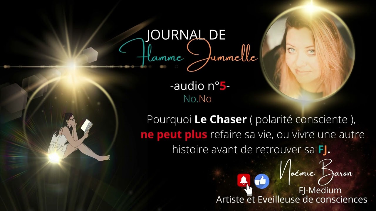 Journal de FLAMME JUMELLE audio n°5: Pourquoi le chaser ne peut plus avoir d'autre histoire/relation