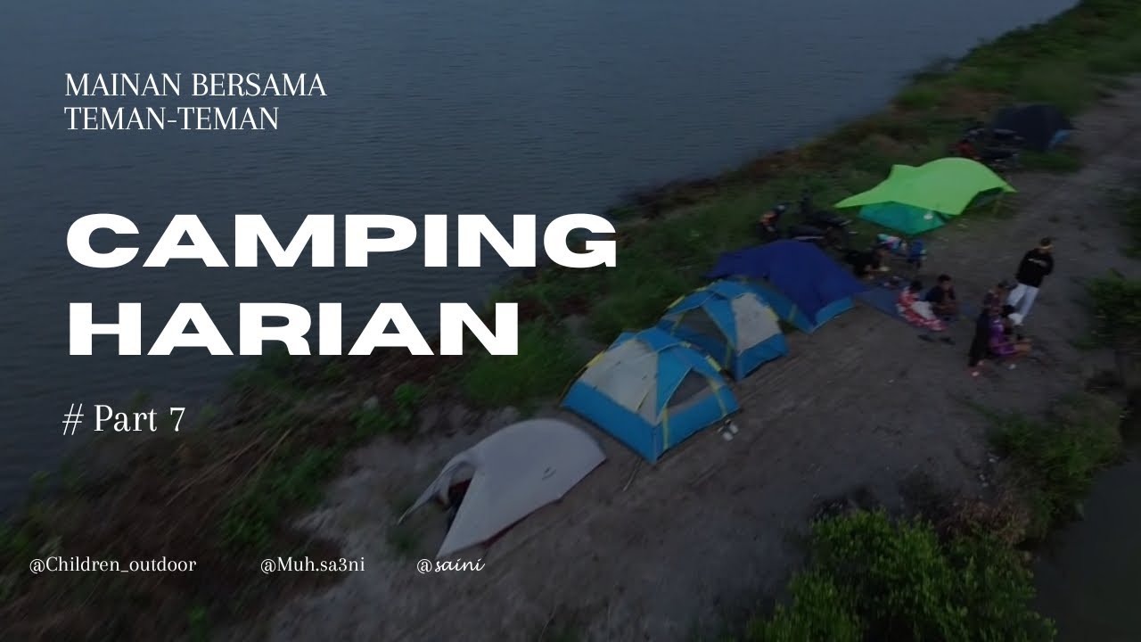 DAY 7 CAMP HARIAN, CAMPINV DI EMPANG BERBENTUK SEGITIGA YANG INI UNIK