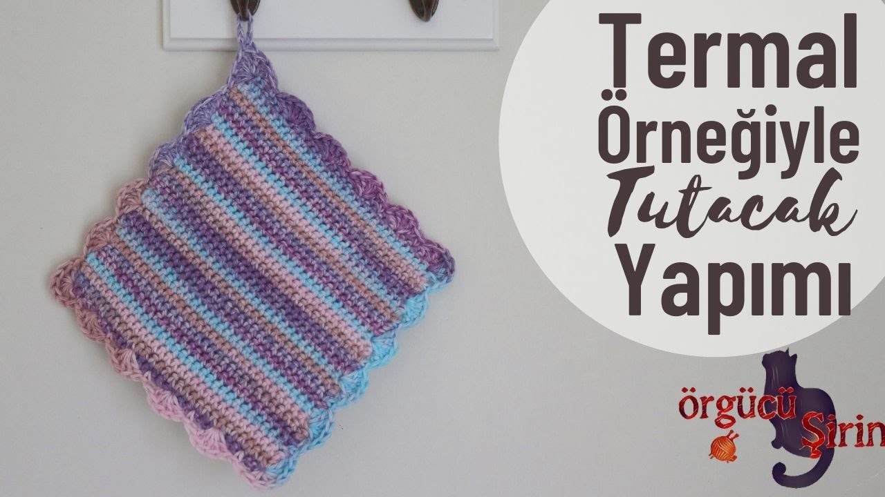 Tığ İşi Termal (Çift Kat Sık İğne) Tekniğiyle Tutacak Yapımı