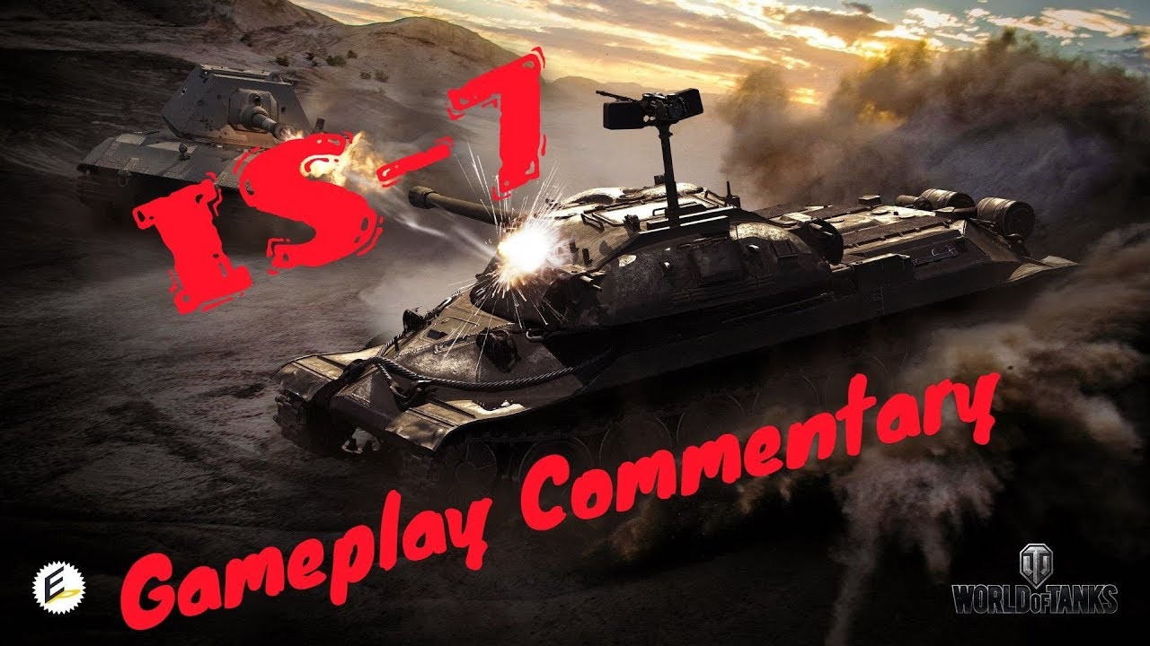 IS 7 - Gameplay Commentary