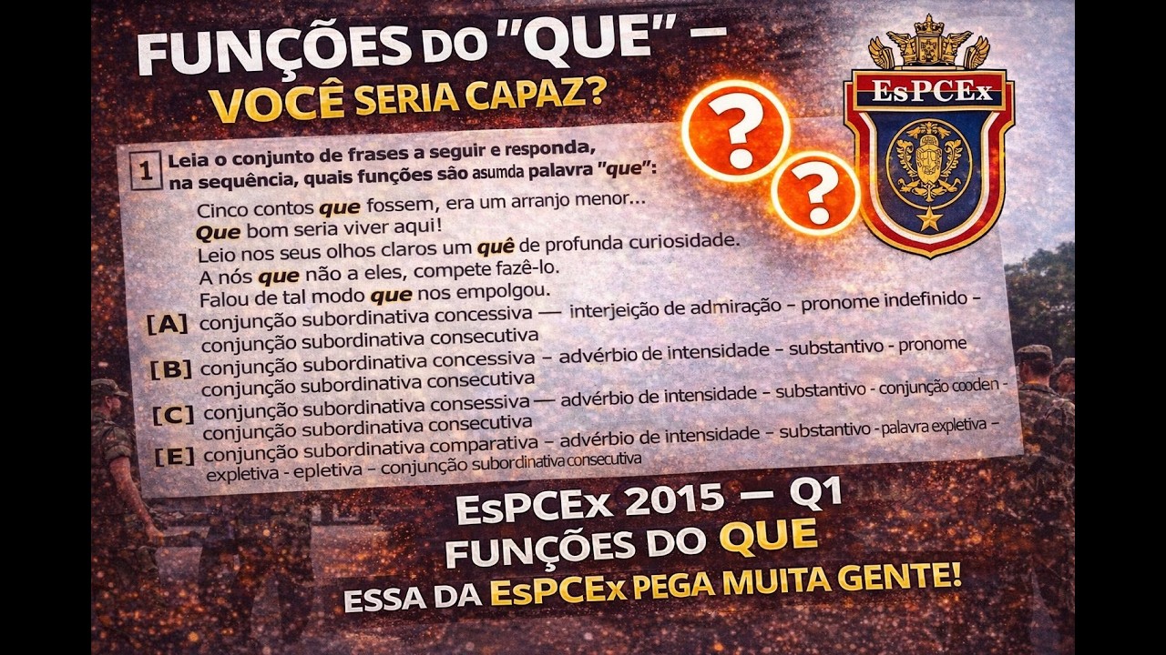 Você Realmente Sabe as Funções do “QUE”? (EsPCEx já cobrou isso!)