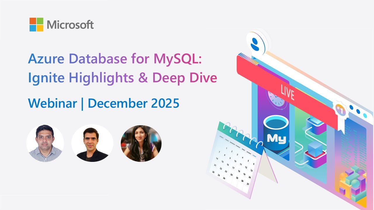 Azure Database for MySQL - Microsoft Ignite Highlights & Deep Dive (Dec 2025)
