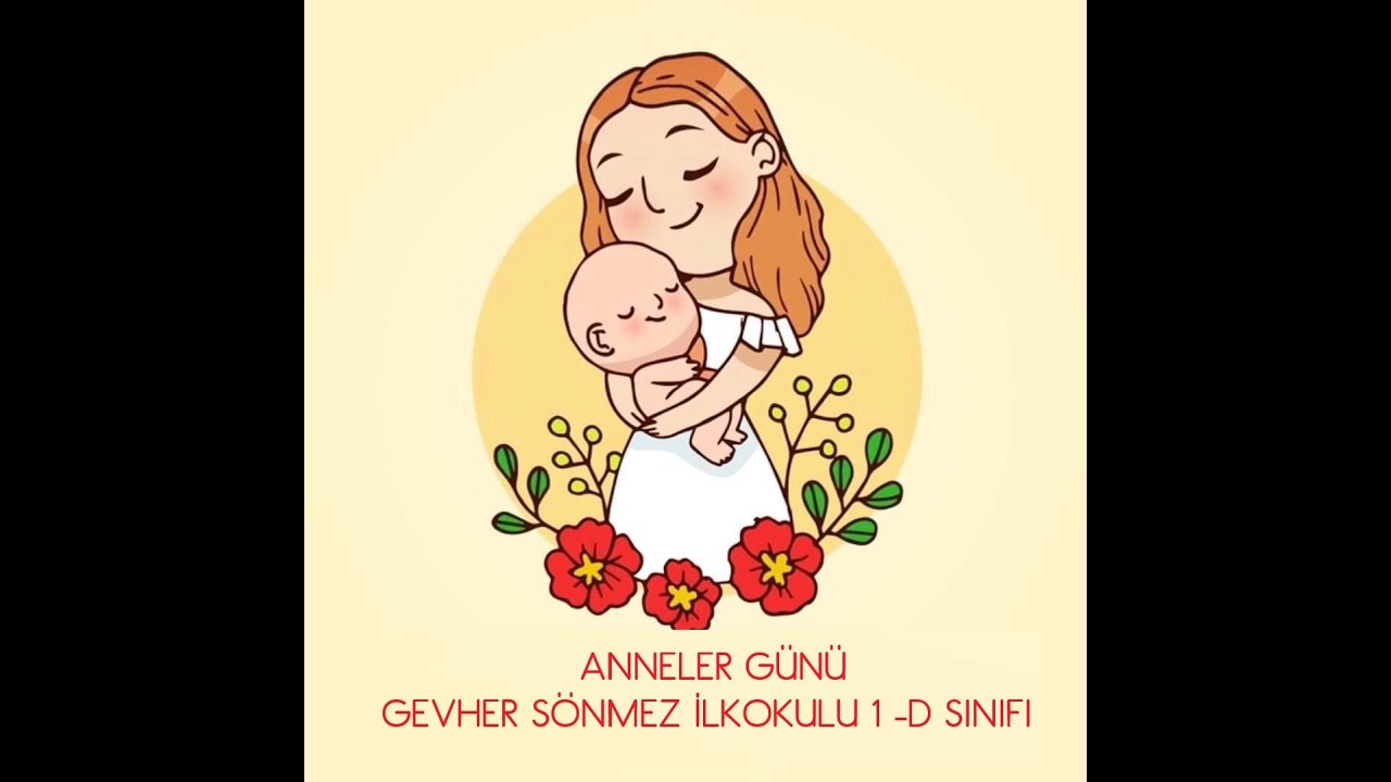 GEVHER SÖNMEZ İLKOKULU 1-D SINIFI ANNELER GÜNÜ
