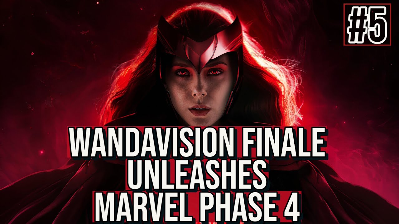 Wandavision Finale Unleashes Marvel Phase 4