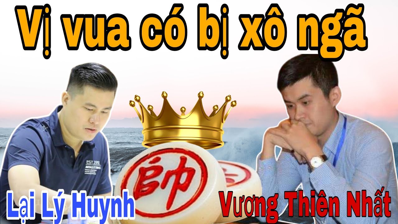 Những trận cờ hiếm hoi mới kiếm được giữa Lại Lý Huynh vs Vương Thiên Nhất