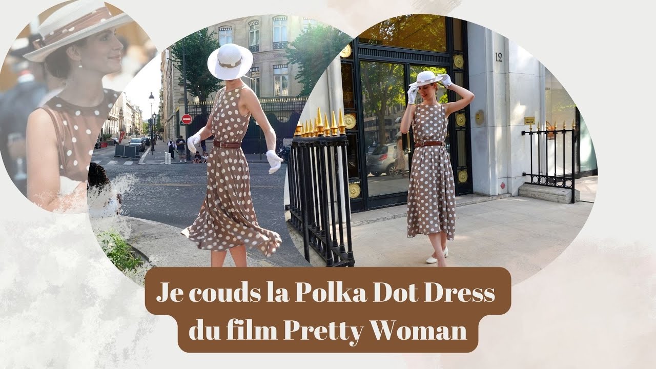 Je couds la Polka Dot Dress du film Pretty Woman