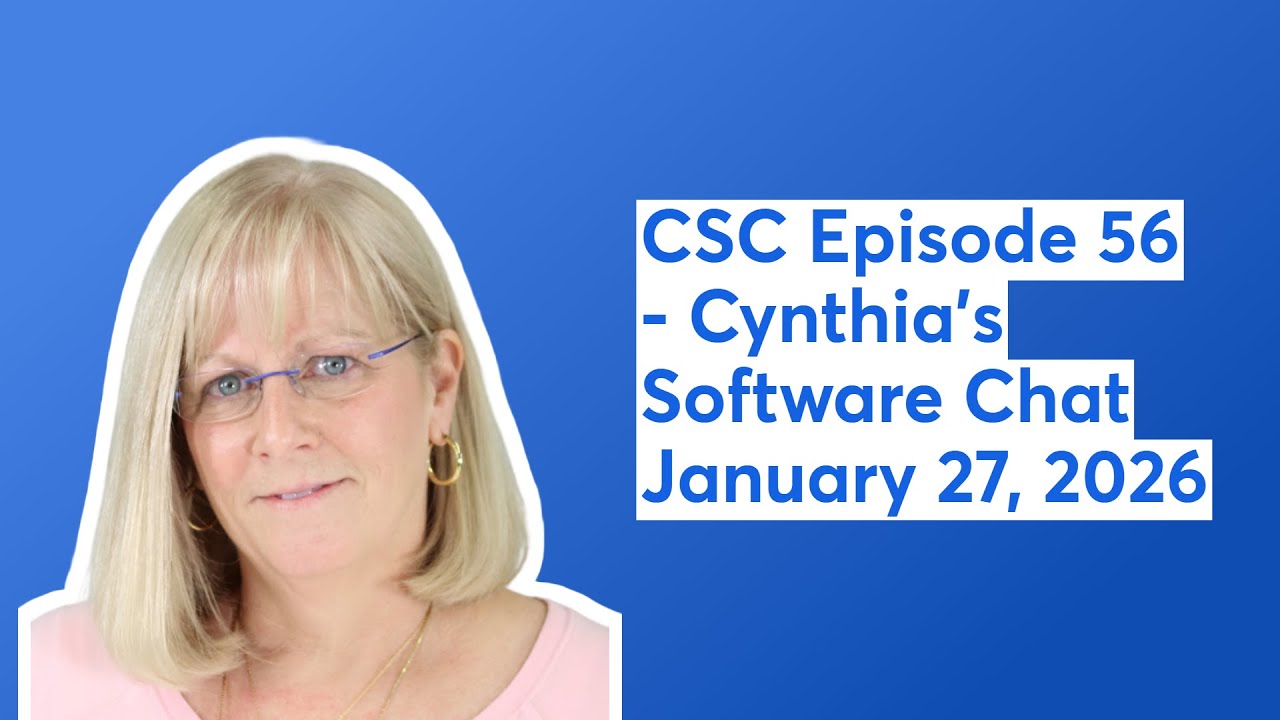 CSC Episode 56 - Cynthia's Software Chat January 27, 2026