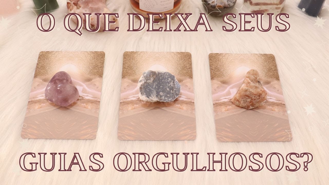 O Que Você Faz Que Deixa Seus Guias Espirituais Orgulhosos? | Tiragem de Tarô