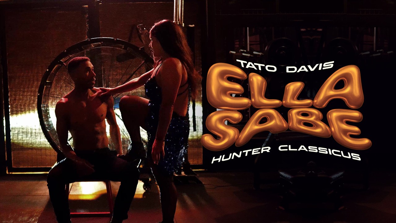 Tato Davis, Hunter Classicus - Ella Sabe (Video Oficial)