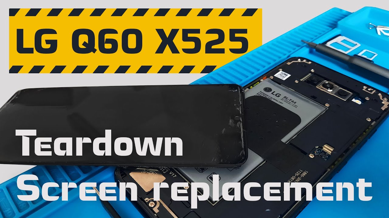 LG Q60 (LMX525) Teardown / Screeen replacement