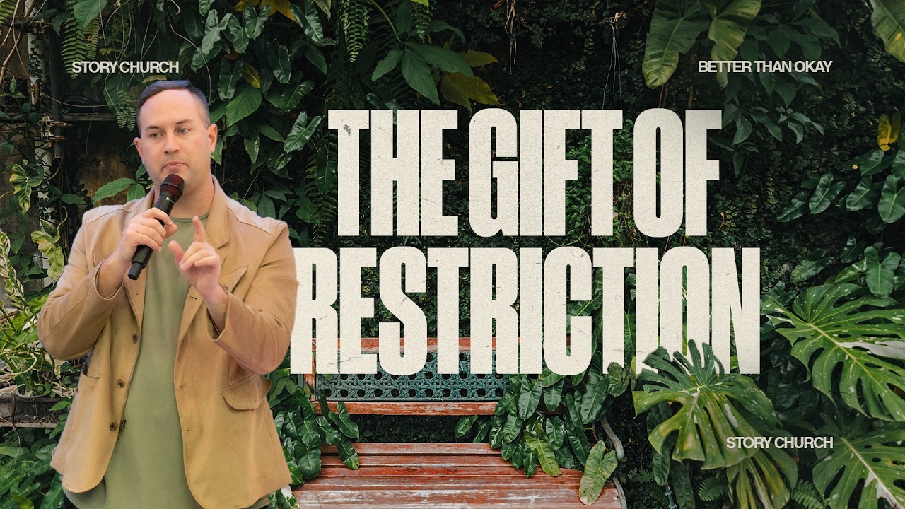 The Gift of Restriction -  Better Than Okay - Part 3