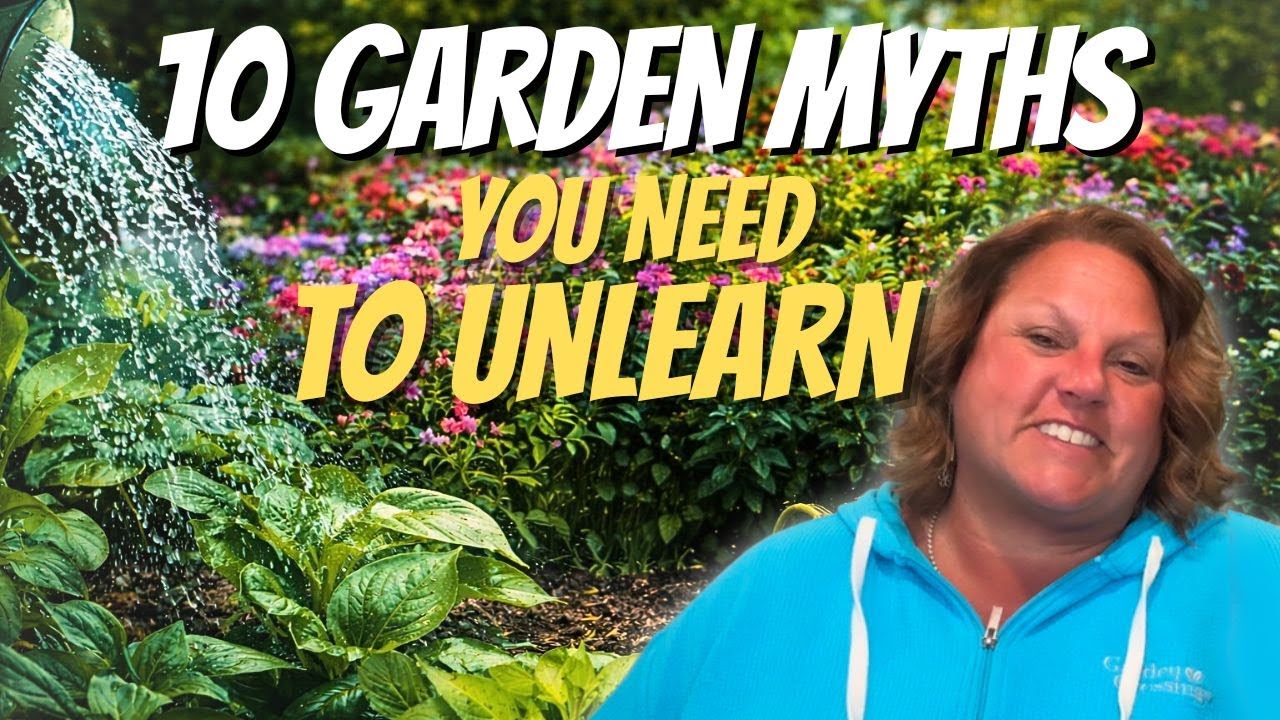 10 Gardening Myths DEBUNKED