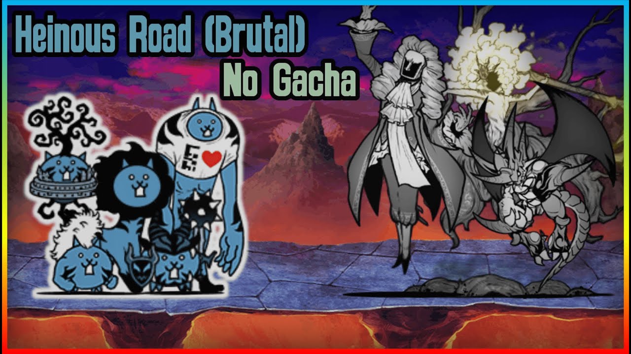 The Battle Cats - Heinous Road (Brutal) - No Gacha (Not a guide)