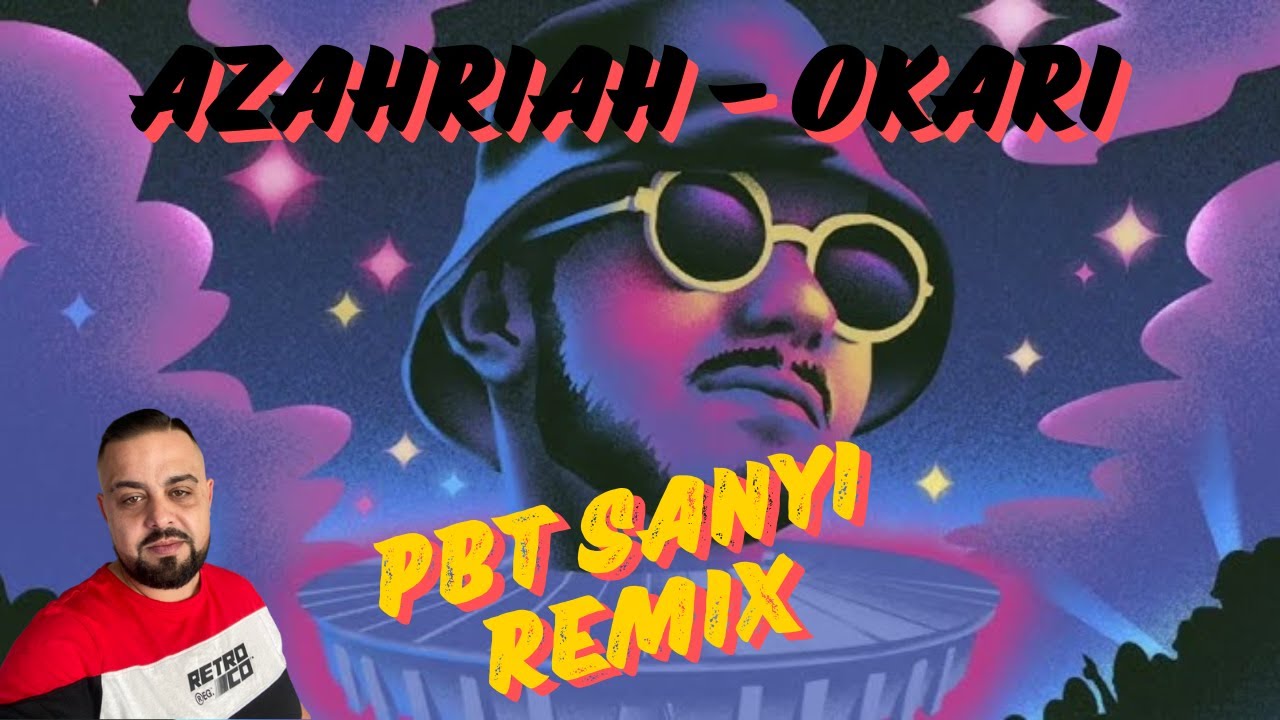 Azahriah - OKARI | PBT Sanyi Remix .. Nyílhat Még Százszínű Virág ...