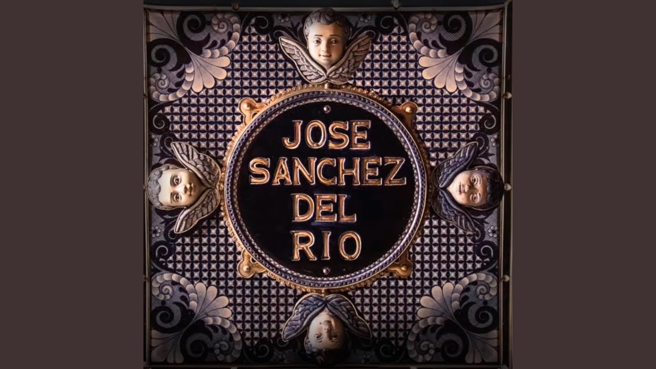 VIVA CRISTO REY - SAN JOSÉ SANCHEZ DEL RÍO